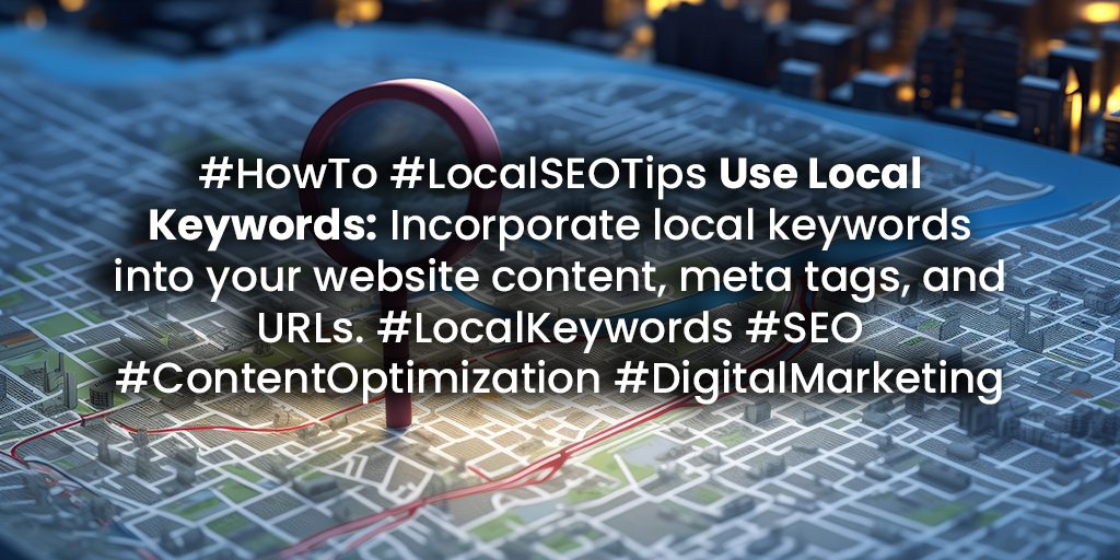 #HowTo #LocalSEOTips Use Local Keywords: Incorporate local keywords into your website content, meta tags, and URLs. 🔍🗺️ #LocalKeywords #SEO #ContentOptimization #DigitalMarketing