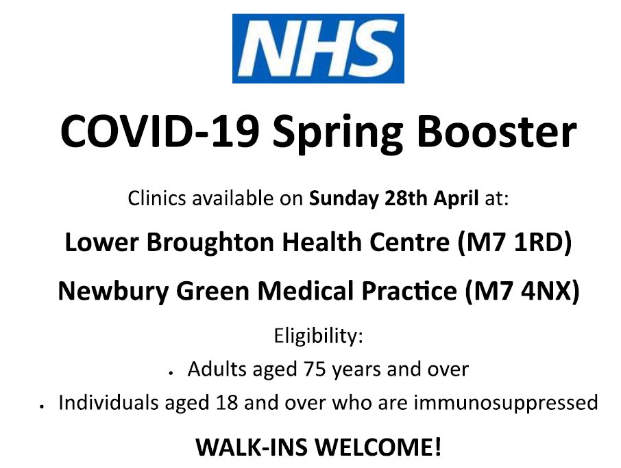 Get your COVID-19 Spring Booster this Sunday 28th April at Lower Broughton Health Centre or Newbury Green Medical Practice Eligibility: Adults aged 75 and over and individuals aged 18 and over who are immunosuppressed Walk-ins welcome More info: lght.ly/eo38l0c