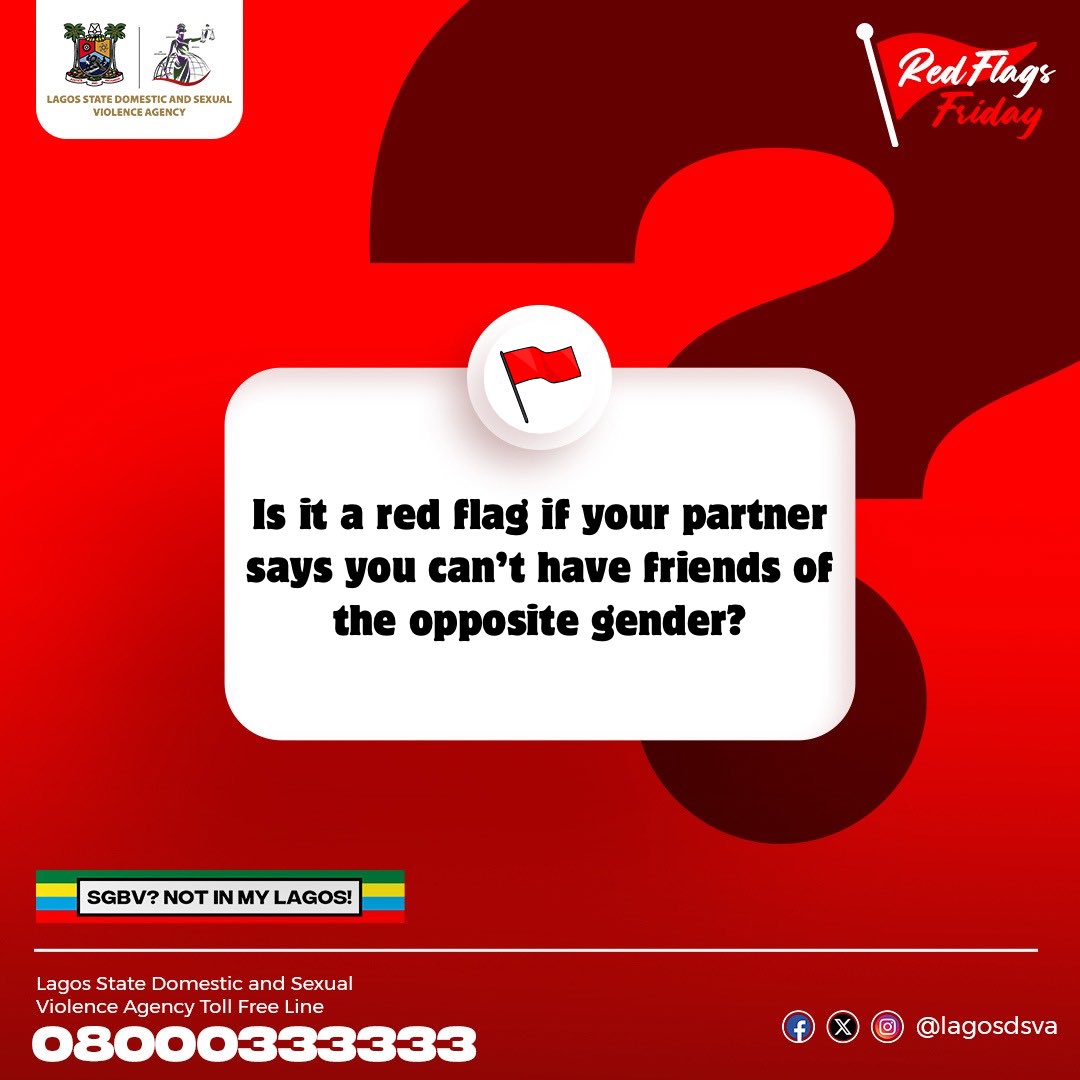 Is it a red flag if your partner says you can’t have friends of the opposite gender? 🚩 Take the poll 👇 & Reply/Quote with your thoughts in comments. #RedFlagsFriday #LagosDSVA #SGBVNotInMyLagos #LASG