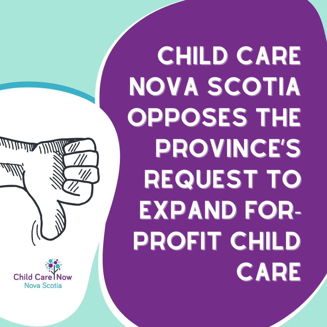 Child Care Now Nova Scotia is very concerned to learn that Minister @BeckyDruhan, Minister of @nseducation, has petitioned the federal government to allow the Province of Nova Scotia to provide federal funding to expand for-profit child care centres.