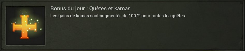 Pensez à faire vos quêtes répétables aujourd'hui, les gains de Kamas sont doublés avec le bonus Almanax 💰