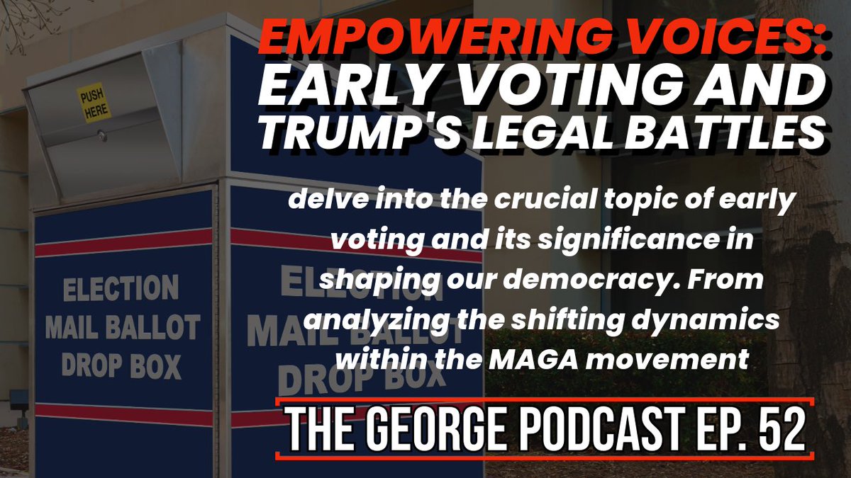 Empowering Voices, Early Mail In Voting, and Trump's Legal Battles - The George Podcast, Episode 52 Join us on The George Podcast Ep. 52 as we delve into the crucial topic of early voting and its significance in shaping our democracy and more! Watch Here:…