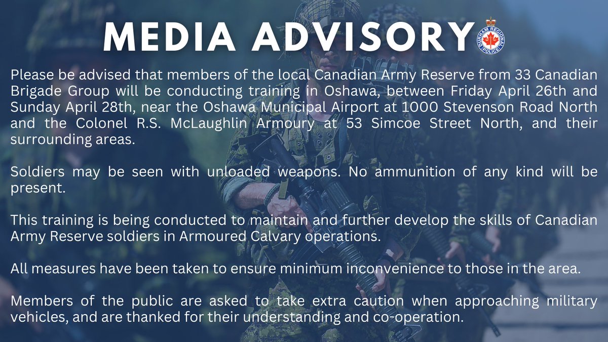 ADVISORY: Members of the local Canadian Army Reserve from 33 Canadian Brigade Group will be conducting training in Oshawa, between Friday April 26th and Sunday April 28th.