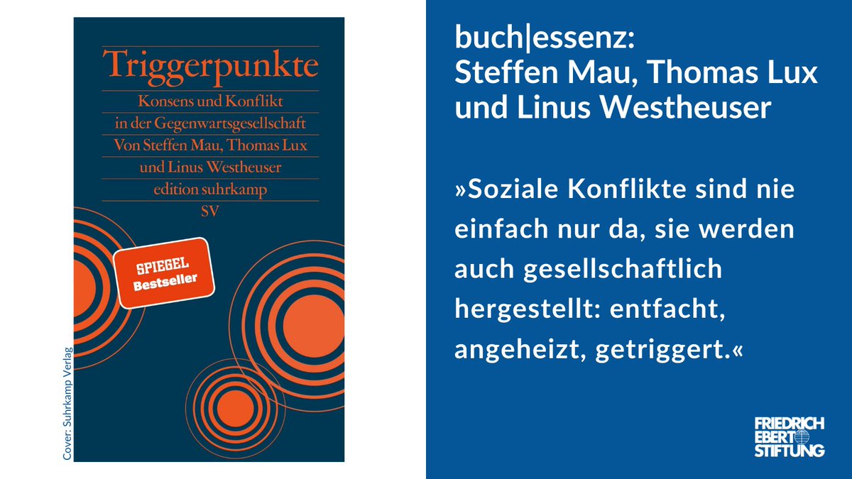 FESonline's tweet image. »Soziale Konflikte sind nie einfach nur da, sie werden auch gesellschaftlich hergestellt: entfacht, angeheizt, getriggert.«
Mau, Lux & Westheuser: Triggerpunkte. 1/5
#Mitte #Spaltung #Polarisierung #Konflikte #Gesellschaft #Buchessenz