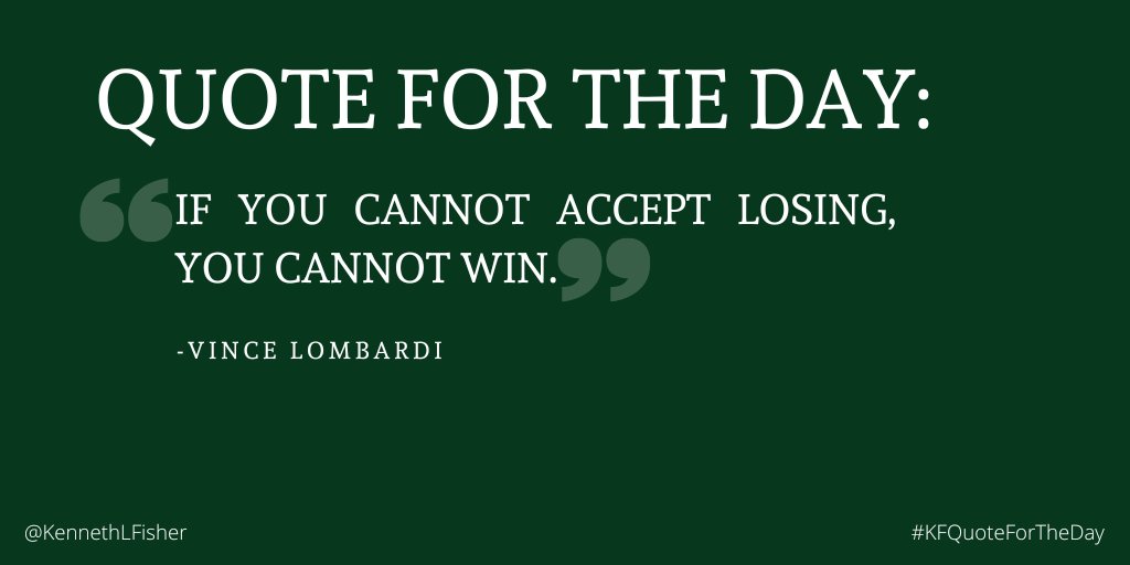 Quote for the Day: “If you cannot accept losing, you cannot win.”-Vince Lombardi #KFQuoteForTheDay