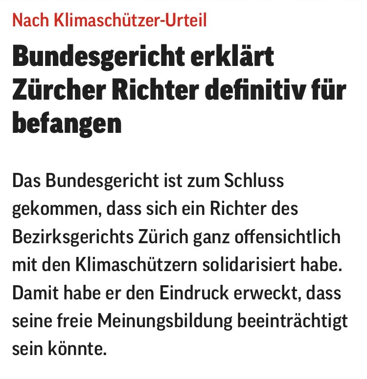 In der Schweiz müssen Richter neutral sein ☝️

Ein Richter des Bezirksgerichts Zürich darf definitiv nicht mehr über Klimaschützer urteilen. Das Bundesgericht hat ihn für befangen erklärt. Er habe sich mit ihnen solidarisiert. Richter müssten aber unvoreingenommen sein.