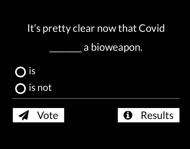 (POLL) Is Covid a bioweapon? Go to sharylattkisson.com now to take part in the poll. We want to hear all views. Look for black box on the home page or scroll down to find it on the mobile site.