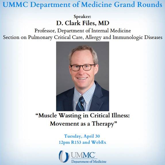 Department of Medicine Grand Rounds Tuesday, April 30th at noon, Dr. Clark Files will be presenting 'Muscle Wasting in Critical Illness: Movement as a Therapy' R153 and WebEx umc.webex.com/umc/j.php?MTID…