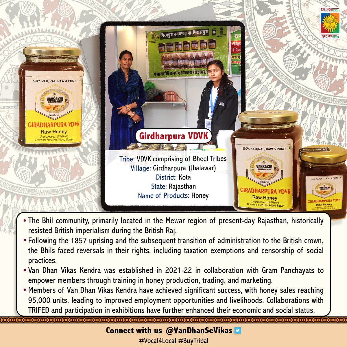 Girdharpura VDVK,a Bheel tribe village in Rajasthan, saw a remarkable upliftment through Van Dhan Vikas Yojana. With #TRIFED's support, they boosted #OrganicHoney production, improved marketing, & sales, empowering their community economically & socially.

#Vocal4Local #BuyTribal