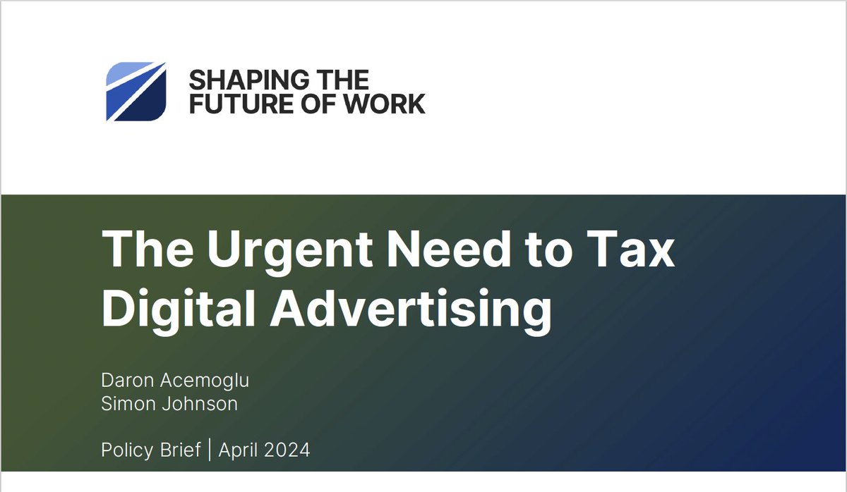 Read the latest policy brief from @DAcemogluMIT and @baselinescene, who argue we need a significant digital advertising tax to push social media companies away from a harmful business model of “attention above all' and 'boundless data collection.” shapingwork.mit.edu/research/the-u…