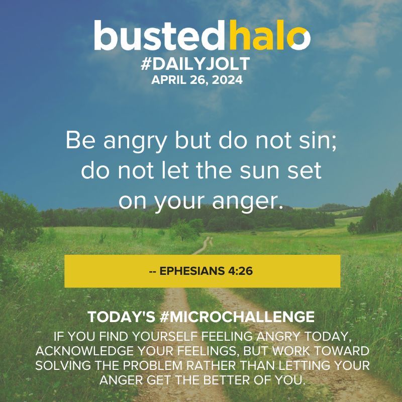 Today's #DailyJolt comes from Ephesians 4:26 bustedhalo.com