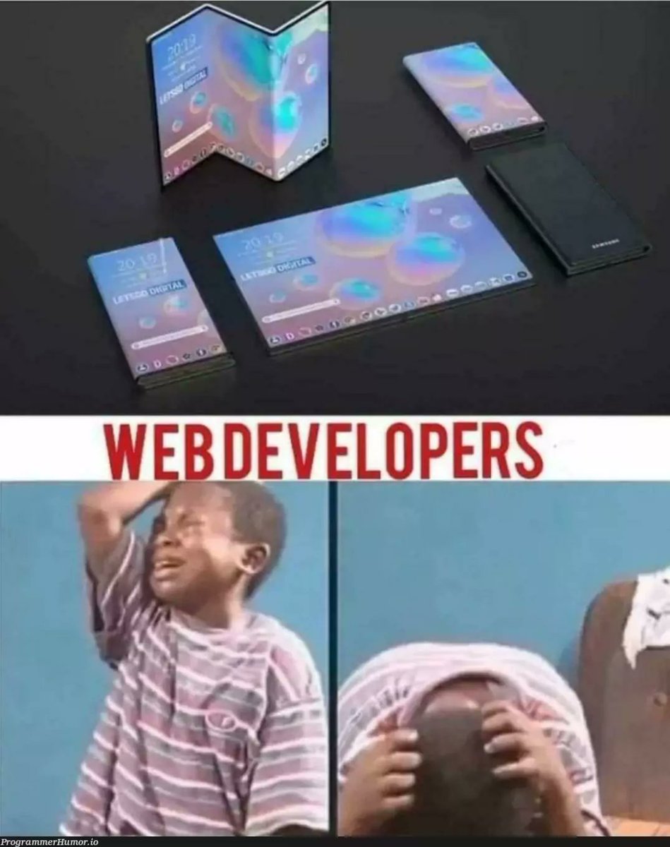 StaySharpWD's tweet image. New Standard: Is it folding tablet responsive?
#webdesignhumor #responsivedesignstruggles #webdevlife #developerproblems #crying #meme #responsivedesignnightmares #futureofwebdesign #multidevicedesign #responsivewebdesign #fluidlayout #breakpointeverywhere