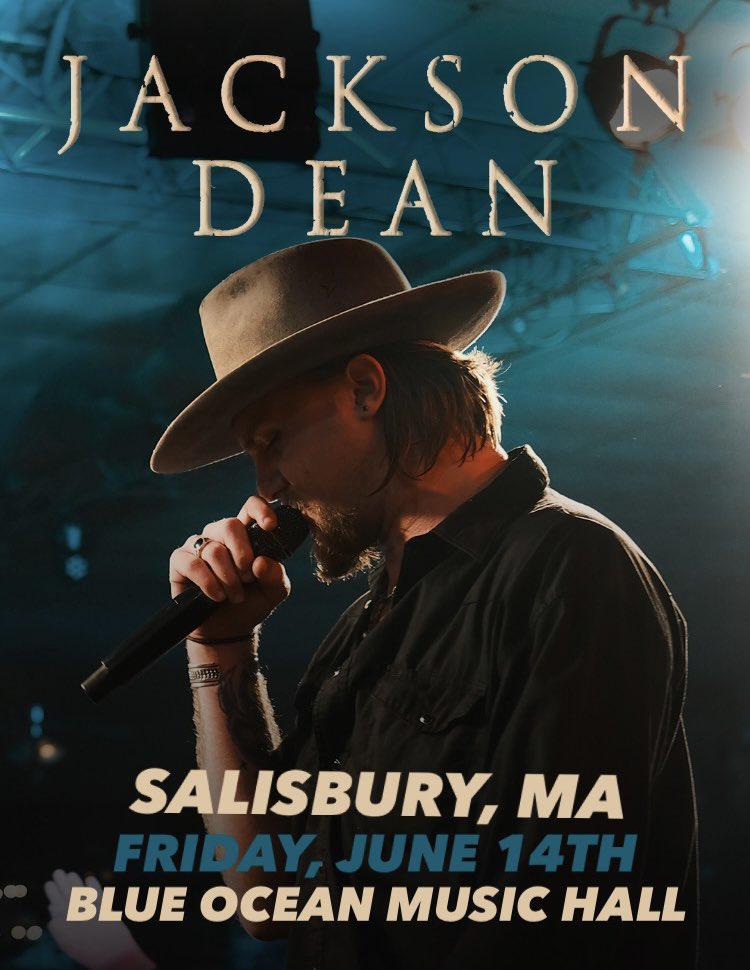 ON SALE NOW! Catch Jackson in Salisbury, MA at Blue Ocean Music Hall on Friday, June 14th. Get your tickets now at jacksondeanmusic.com/tour