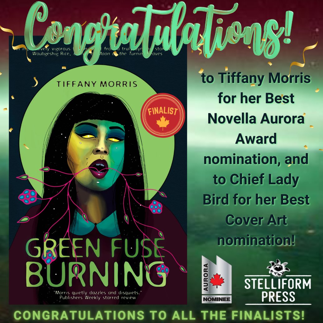 The Aurora Award finalists have been announced and we're thrilled to see Tiffany Morris's GREEN FUSE BURNING recognized in the Best Novella/Novelette category, and in the Best Cover Art category for artist Chief Lady Bird. Congratulations to all the amazing finalists!