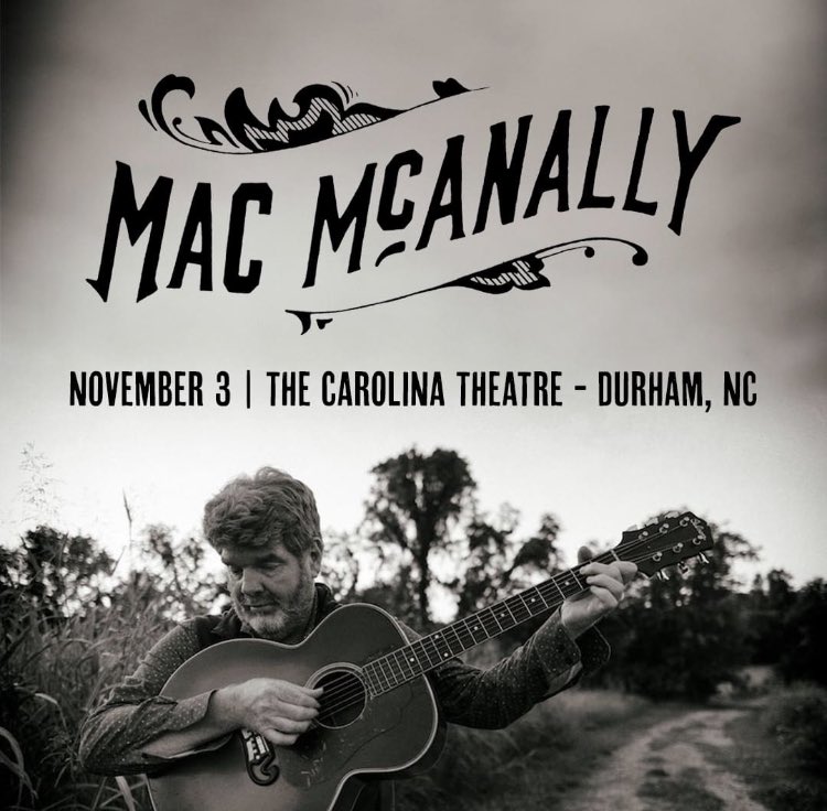 ON SALE NOW! Catch Mac McAnally in Durham, NC at the Carolina Theatre on Sunday, November 3rd. Get your tickets now at macmcanally.com/tour
