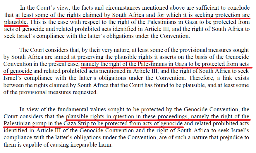 Pasted below are several key uses of 'plausible' in ICJ ruling. It never says Israel is plausibly committing genocide or anything remotely like this. It's simply that Palestinians have a plausible right to be protected from genocide and same rights claimed by South Africa. 3/