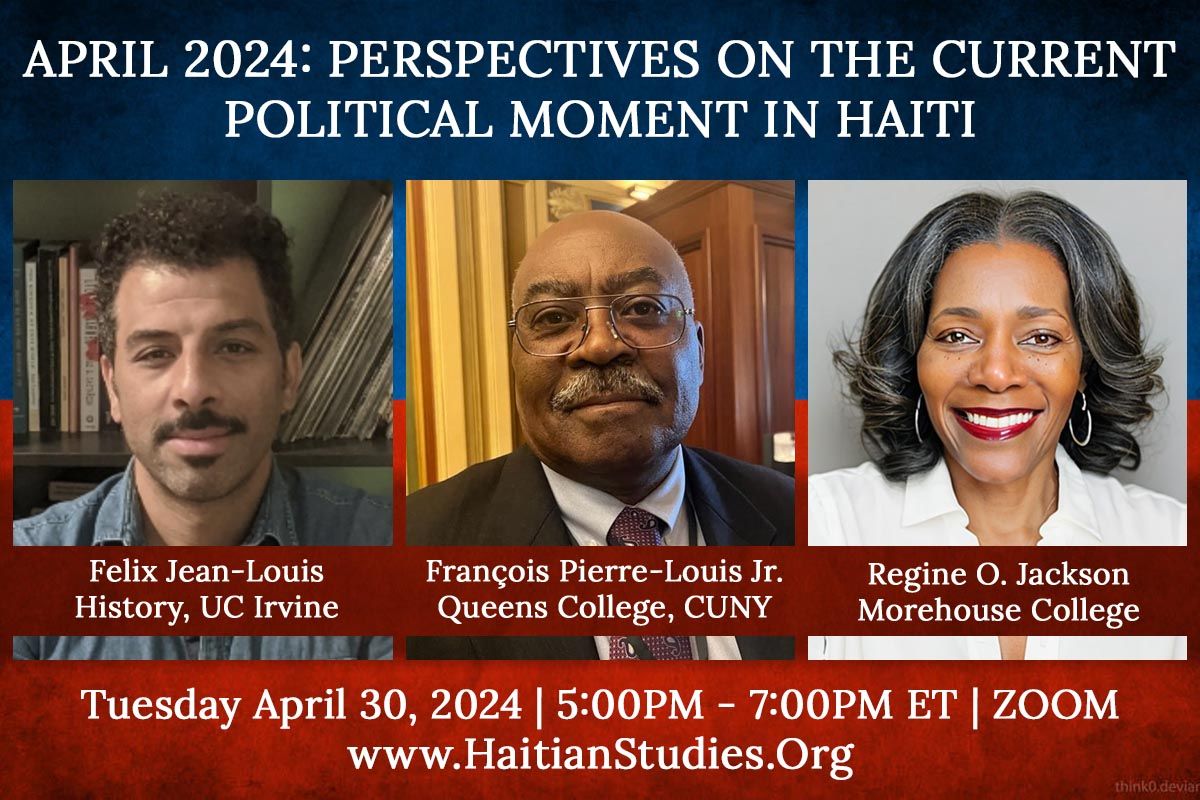 Upcoming Event: 'April 2024: Perspectives on the Current Political Moment in Haiti' April 30, 2024 | 5-7pm ET | Zoom buff.ly/3xWhuHh