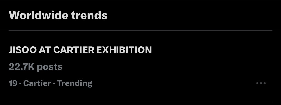 'JISOO AT CARTIER EXHIBITION' is currently trending at #19 WORLDWIDE with over 22K posts. #JISOOxCARTIER
