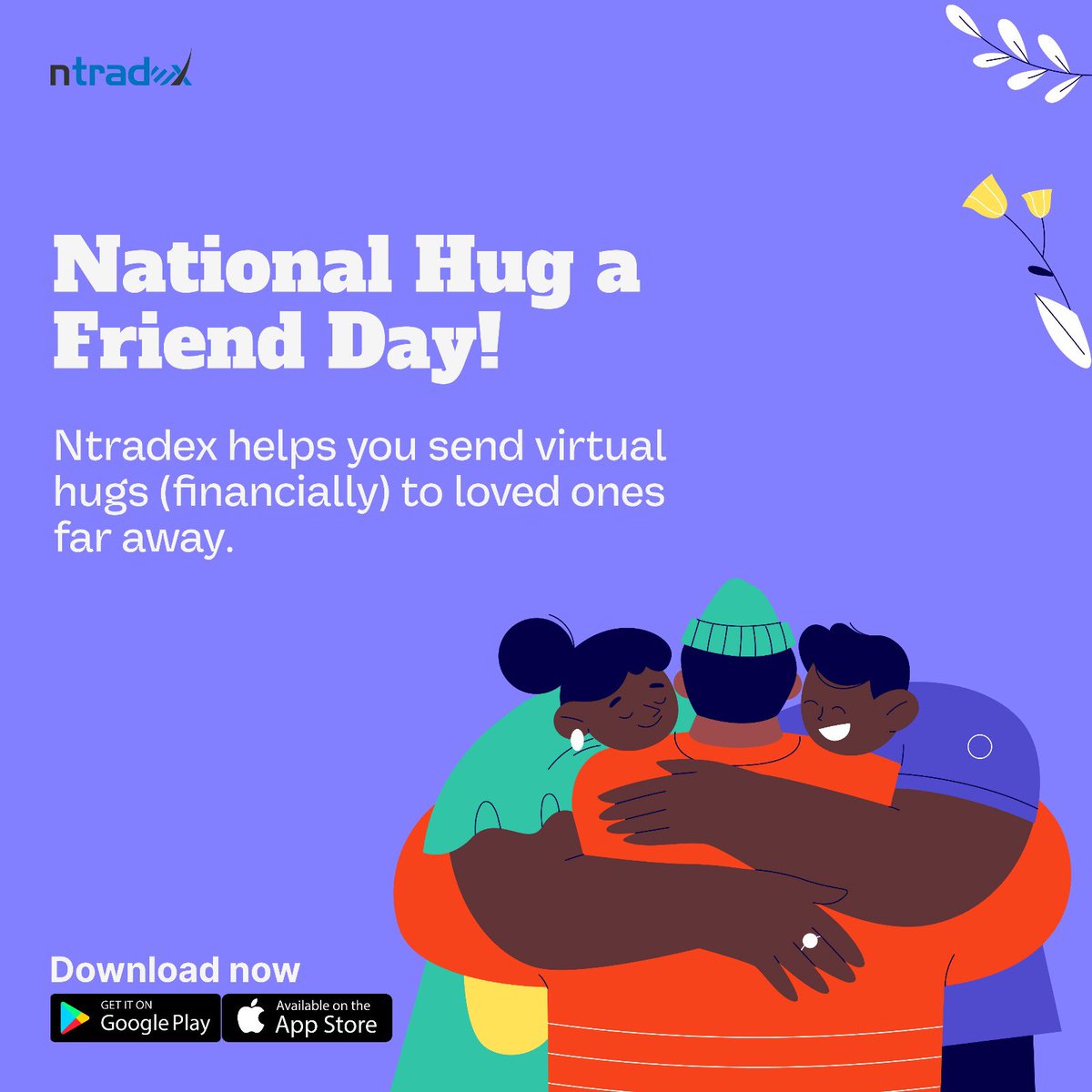 Let's embrace the spirit of togetherness with Ntradex 🫂💫

The perfect way is to send virtual hugs (financially) to your loved ones, no matter how far they may be! 🤗

Download now on Google Play or the App Store for a heartfelt connection at your fingertips. 

Spread the love