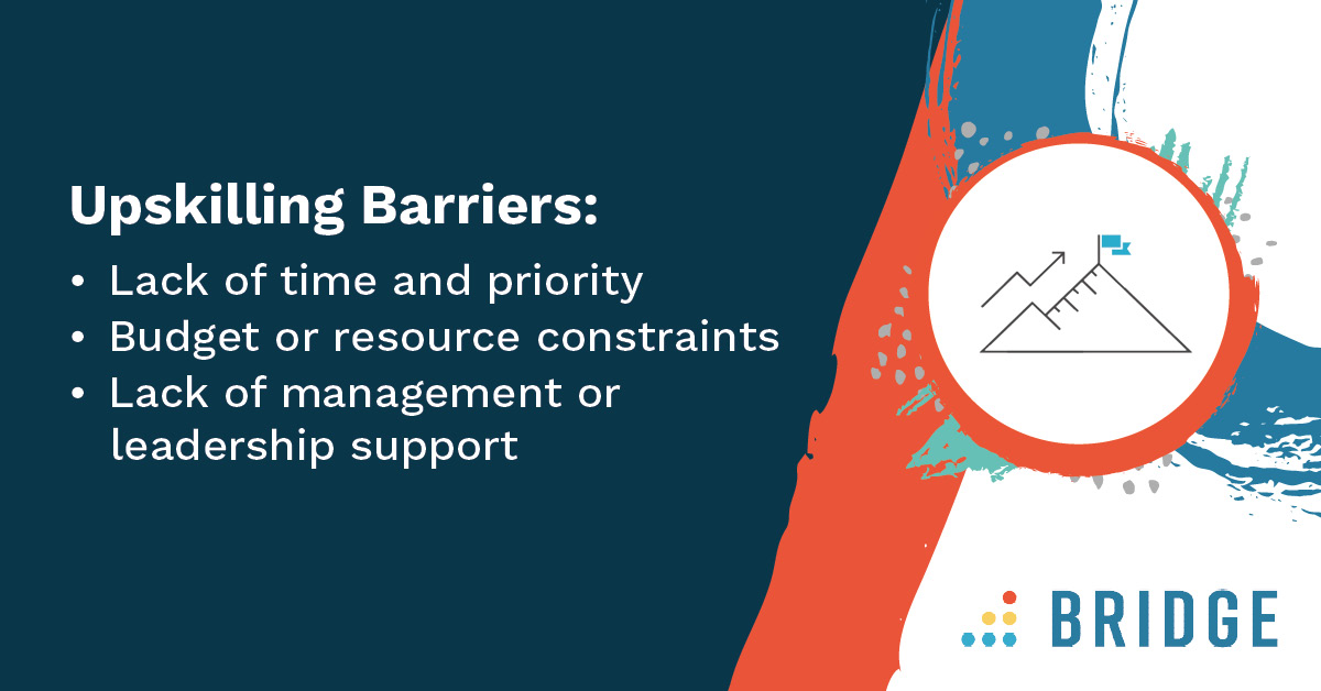 According to Bridge-sponsored research, #upskilling improves #JobPerformance, #EmployeeEngagement, and #EmployeeRetention. Beat the barriers to effective upskilling with our report: bit.ly/3xEN4sW