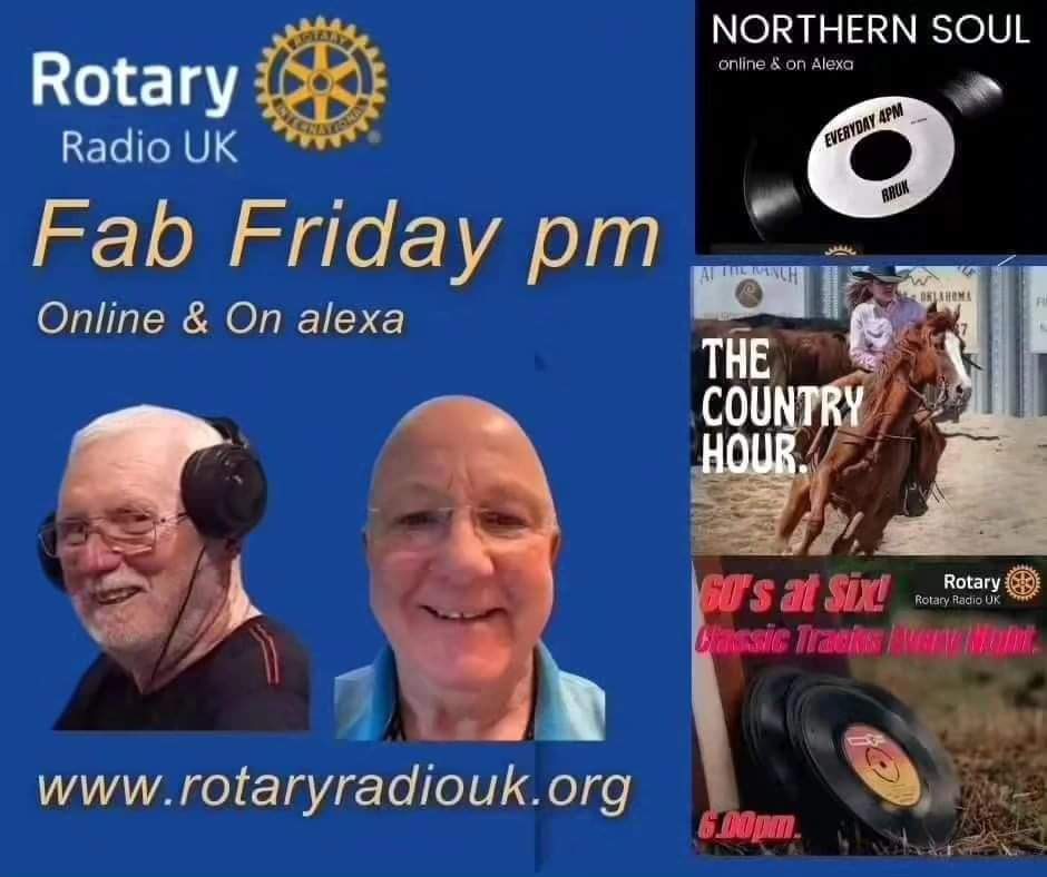 Friday evening on Rotary Radio UK. Northern Soul at 4pm The Country Hour at 5pm Sixties at 6.00 Dave Hatcher at 8.00pm Jazz Night with Bryan Vizzard at 10pm. Online and On-Alexa. rotaryradiouk.org