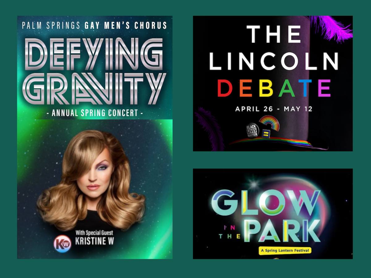 This Weekend in #ILoveGayPalmSprings - 'Defying Gravity' with the Palm Springs Gay Men's Chorus, 'The Lincoln Debate' on stage, Glow in the Park's final weekend at The Living Desert, and more! gaydesertguide.com/gay-desert-gui…