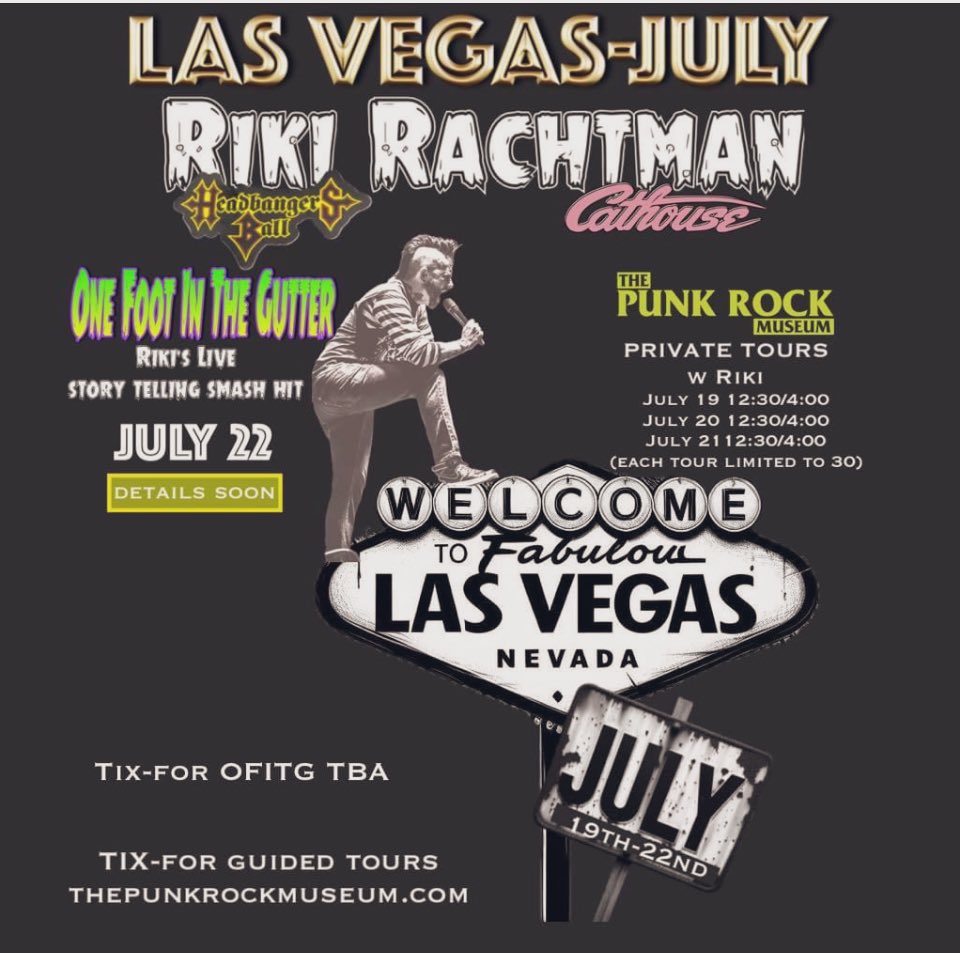 As far as July Las Vegas goes I will do my OFITG show July 22 I will give tours of punk rock museum July 19,20,21 I’m going to get a good rate for all of us at a hotel so we can have little parties all weekend Details soon