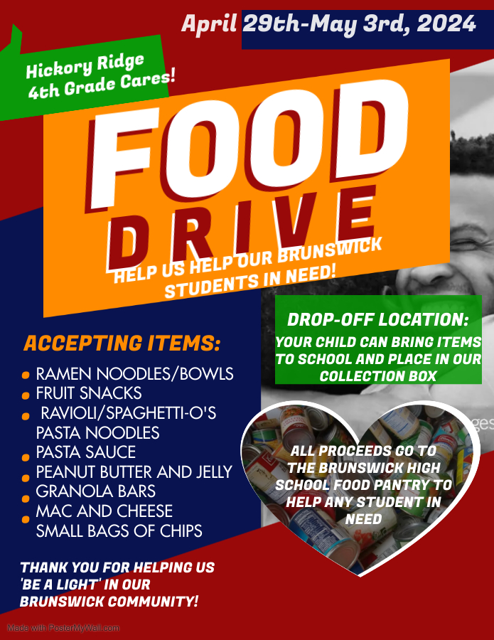 Our 4th Graders are hosting their annual Food Drive for Brunswick High School. Please help us help those in our community. Donations will be collected at Hickory Ridge April 29-May 3rd.