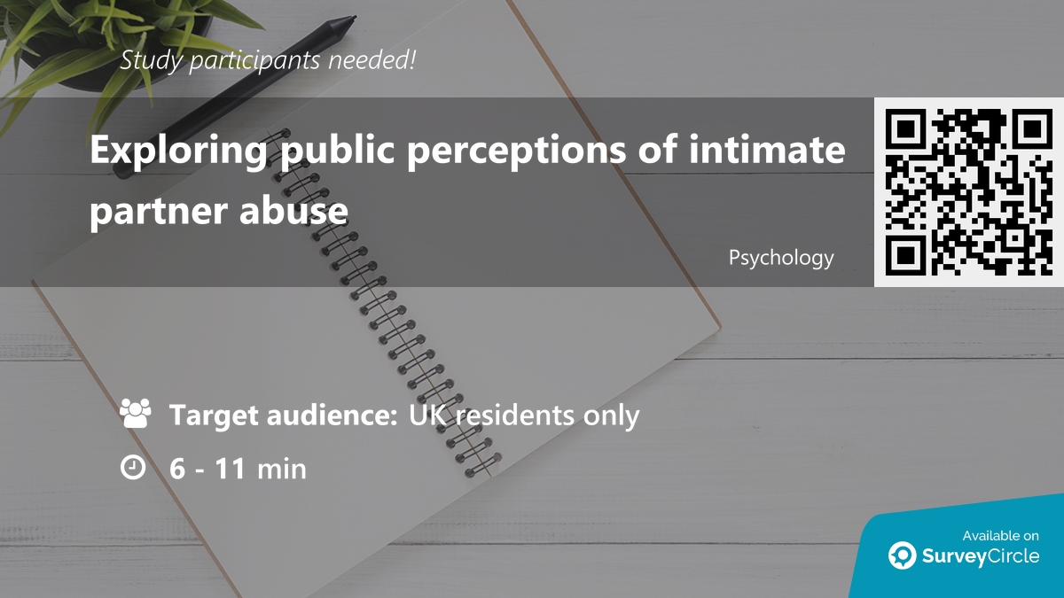 Participants needed for online survey!

Topic: 'Exploring public perceptions of intimate partner abuse' surveycircle.com/RQP7FY/ via @SurveyCircle #covcampus

#IntimatePartnerAbuse #DomesticViolence #HonourBasedAbuse #UnitedKingdom