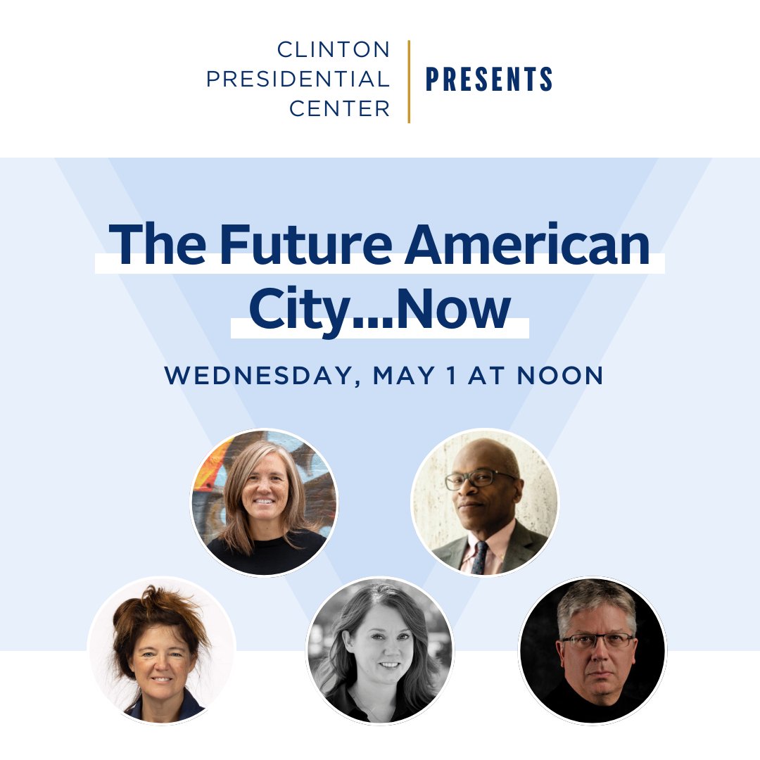 Join us on Wednesday, May 1 at noon, when the Clinton Presidential Center Presents “The Future American City…Now” in partnership with the University of Arkansas Fay Jones School of Architecture and Design. RSVP➡️ bit.ly/3w9zLjM