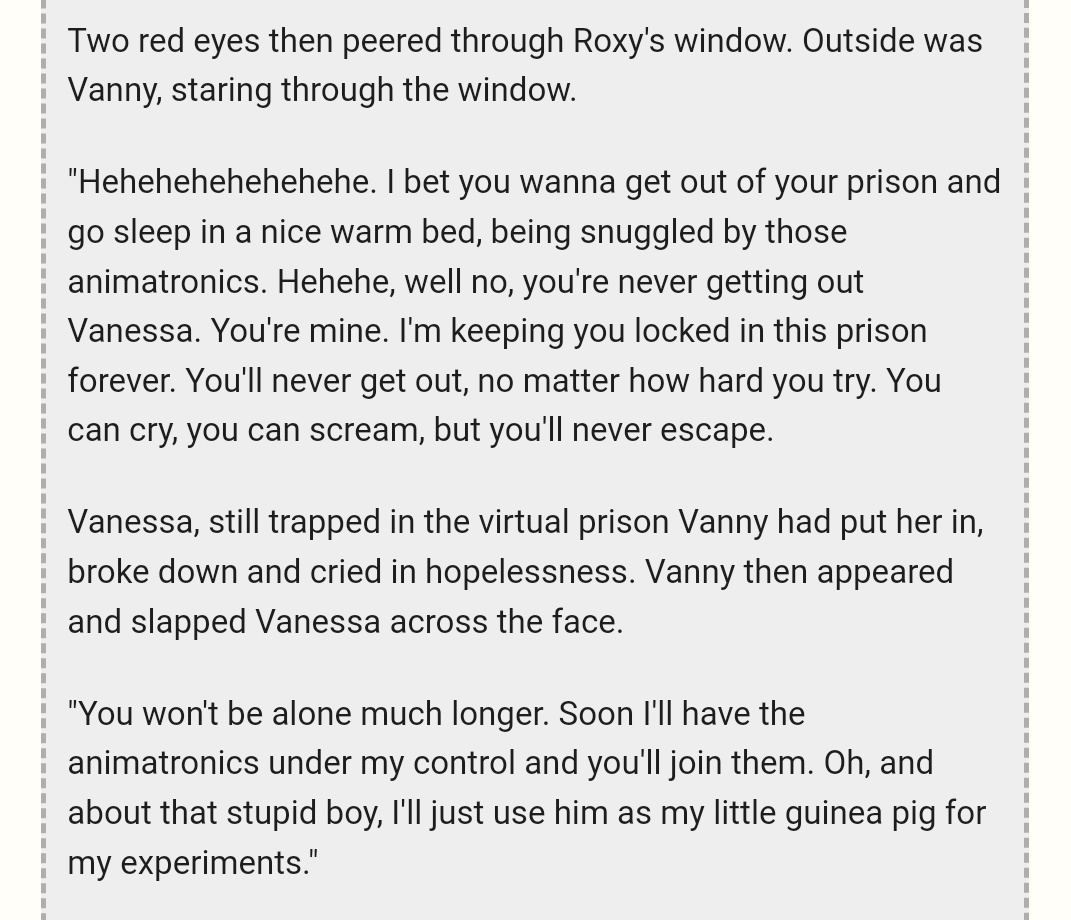 Another preview of the next chapter of FNAF After The Breach Continued. It's another wholesome chapter, but of course, it goes south, but only for a bit.
#roxannewolf #Vanny #Vanessa #fnaf #fanfic #fanfiction #fnafau #fnafsecuritybreach #fnafsb