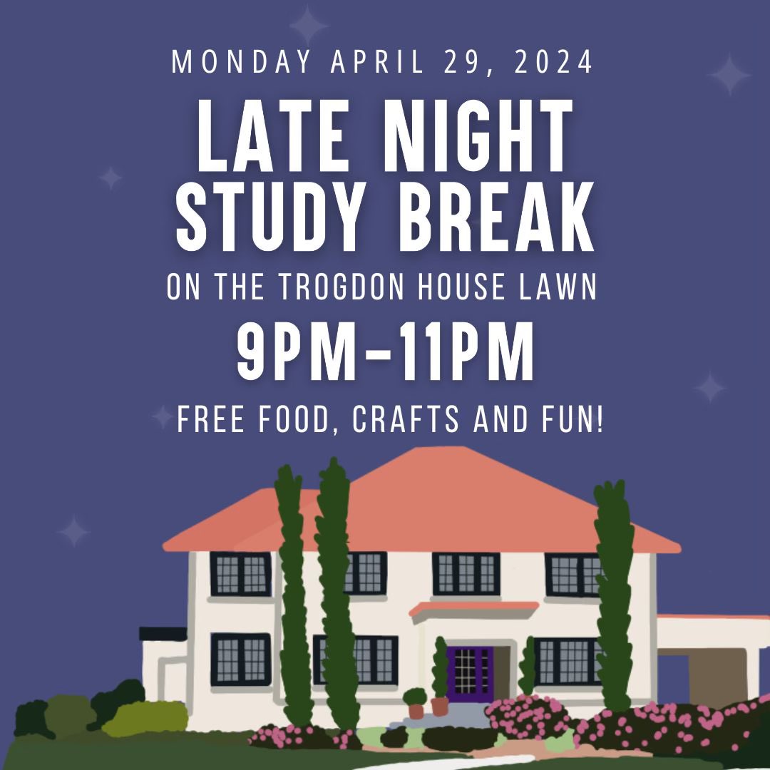 Let’s prep for finals together! Join Kindall and I for the Late Night Study Break next Monday at the Trogdon House from 9-11 p.m.