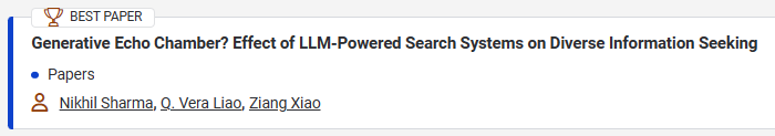 🎉Exciting News! 🎉 Delighted to receive the Best Paper award at #CHI2024📝🏆 for our work on Generative Echo Chambers, where we show the effects of LLM-powered conversational search on opinion polarization!

Congratulations, and thanks to @QVeraLiao @ZiangXiao
#LLMs #NLProc #HCI