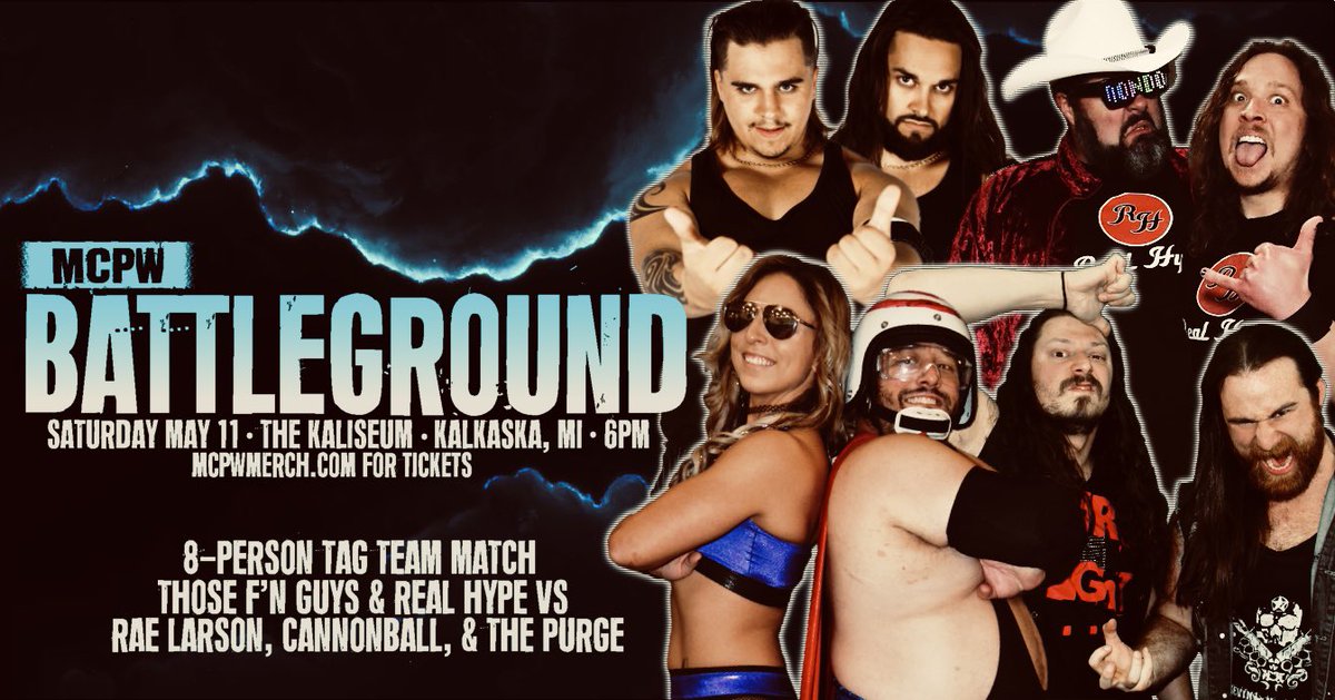 ‼️ MATCH ANNOUNCEMENT ‼️

8-PERSON TAG TEAM MATCH

Those F’N Guys &amp; Real Hype 
vs
Rae Larson, Cannonball Alex Steele,
&amp; The Purge 

MCPW BATTLEGROUND
Saturday May 11th
The Kaliseum - Kalkaska, MI
Doors @ 6pm / Bell @ 6:30pm

🎟️ MCPWMERCH.COM FOR TIX