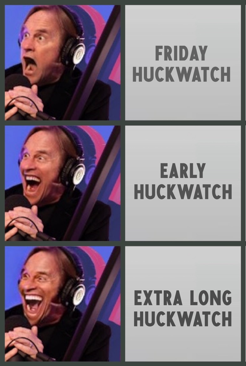 Huckwatch starts at 2pmPST/5pmEST and I have more clips than I’ve ever had. Two hours minimum. twitch.tv/notevenashow