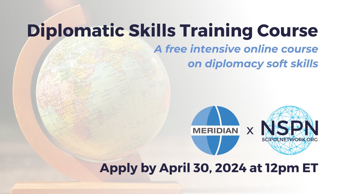 Looking for opportunities to boost your diplomacy knowledge? Apply for the NSPN x Meridian Diplomatic Skills Training Course by April 30 at 12pm ET! This intensive online course covers the essential skills needed for a #SciDip career. Learn more & apply: ow.ly/s9pt50R5kEe