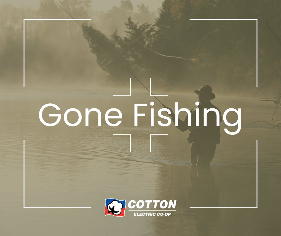 LAST DAY TO ENTER: The theme for our May photo contest is Gone Fishing! Send photos to TheCurrent@CottonElectric.com. The winner will have their photo published in The Current and receive a Cotton Electric prize package!