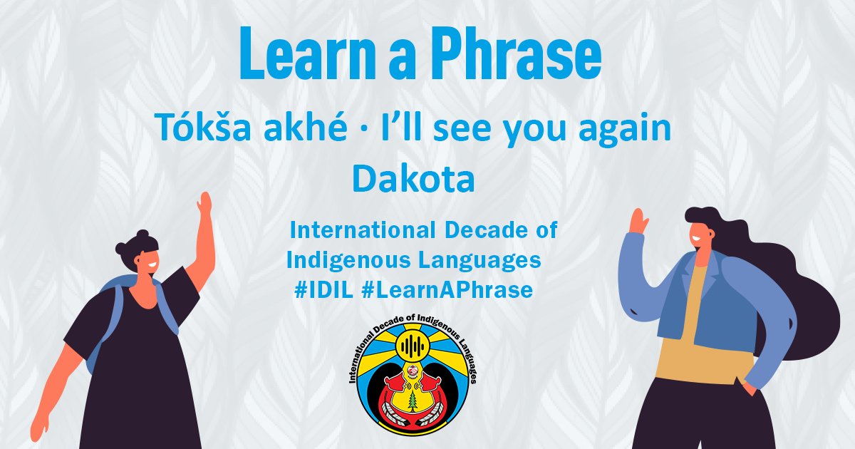 The AFN #LearnAPhrase is here to help you expand your knowledge with a collection of useful phrases! “Tókša akhé” means “I’ll see you again” in Dakota. #IDIL