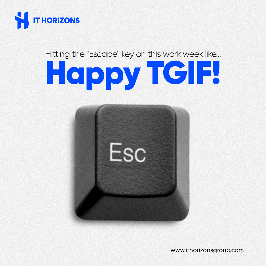 TGIF!   It's time to unwind, reconnect with loved ones, and celebrate the end of another week.  What are your plans for the weekend?  #TGIF #WeekendVibes #ITHorizons