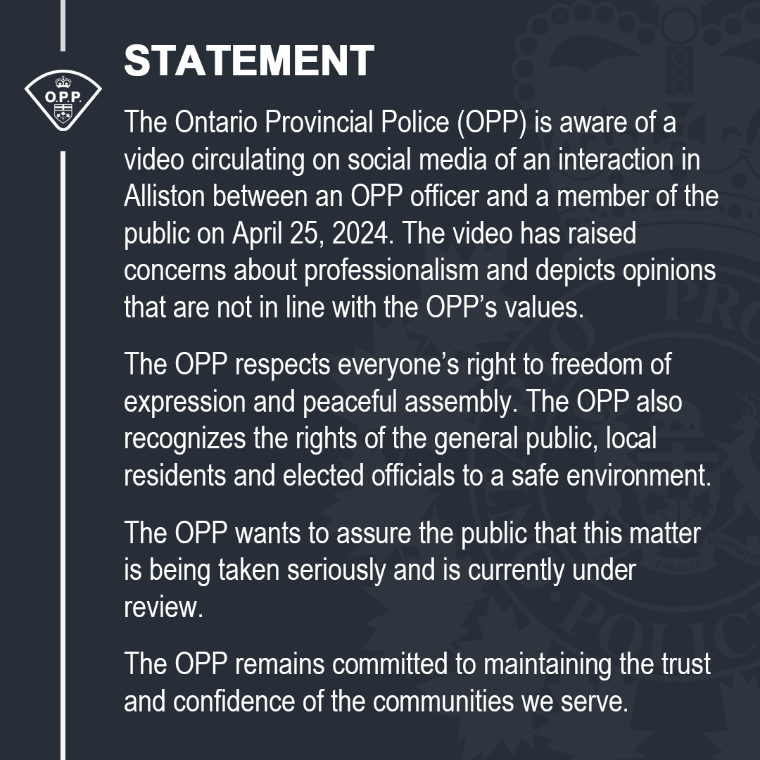 Statement regarding a video circulating on social media of an interaction in Alliston between an OPP officer and a member of the public on April 25, 2024.