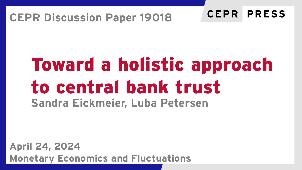 New CEPR Discussion Paper - DP19018 Toward a holistic approach to central bank trust Sandra Eickmeier @bundesbank @CAMacroAnalysis, Luba Petersen @luba_petersen83 @SFU ow.ly/pf9v50RmXGe #CEPR_MEF #economics