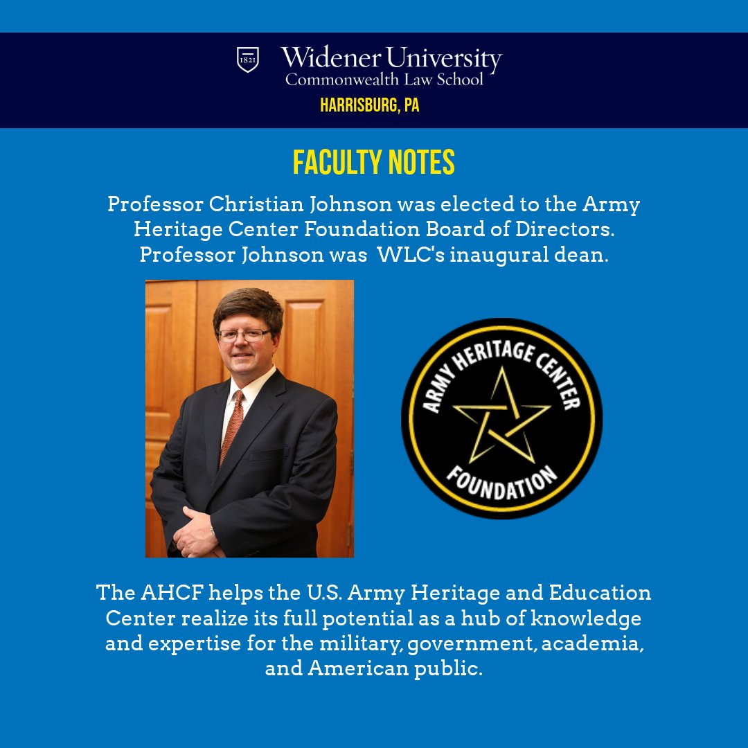 Prof. Johnson (WLC's inaugural dean) was elected to the Army Heritage Center Foundation Board of Directors. The AHCF helps the U.S. Army Heritage & Education Center realize its full potential as a hub of knowledge & expertise for the military, govt., academia, & American public.
