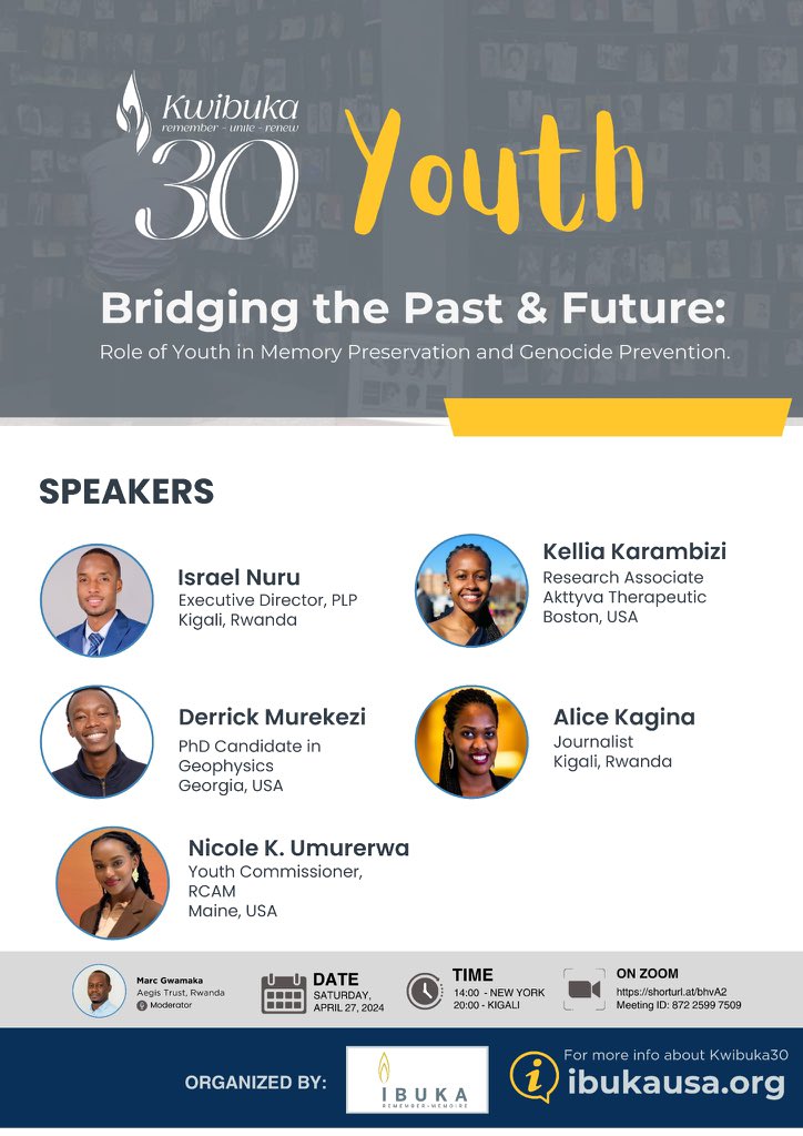 Join us for Kwibuka30, a virtual event hosted by @IbukaUsa. This Saturday, April 27, 2024, at 2 PM ET (8 PM Kigali time), we'll delve into the pivotal role of youth in preserving genocide memories and preventing future atrocities. Use the link to join: shorturl.at/bhvA2