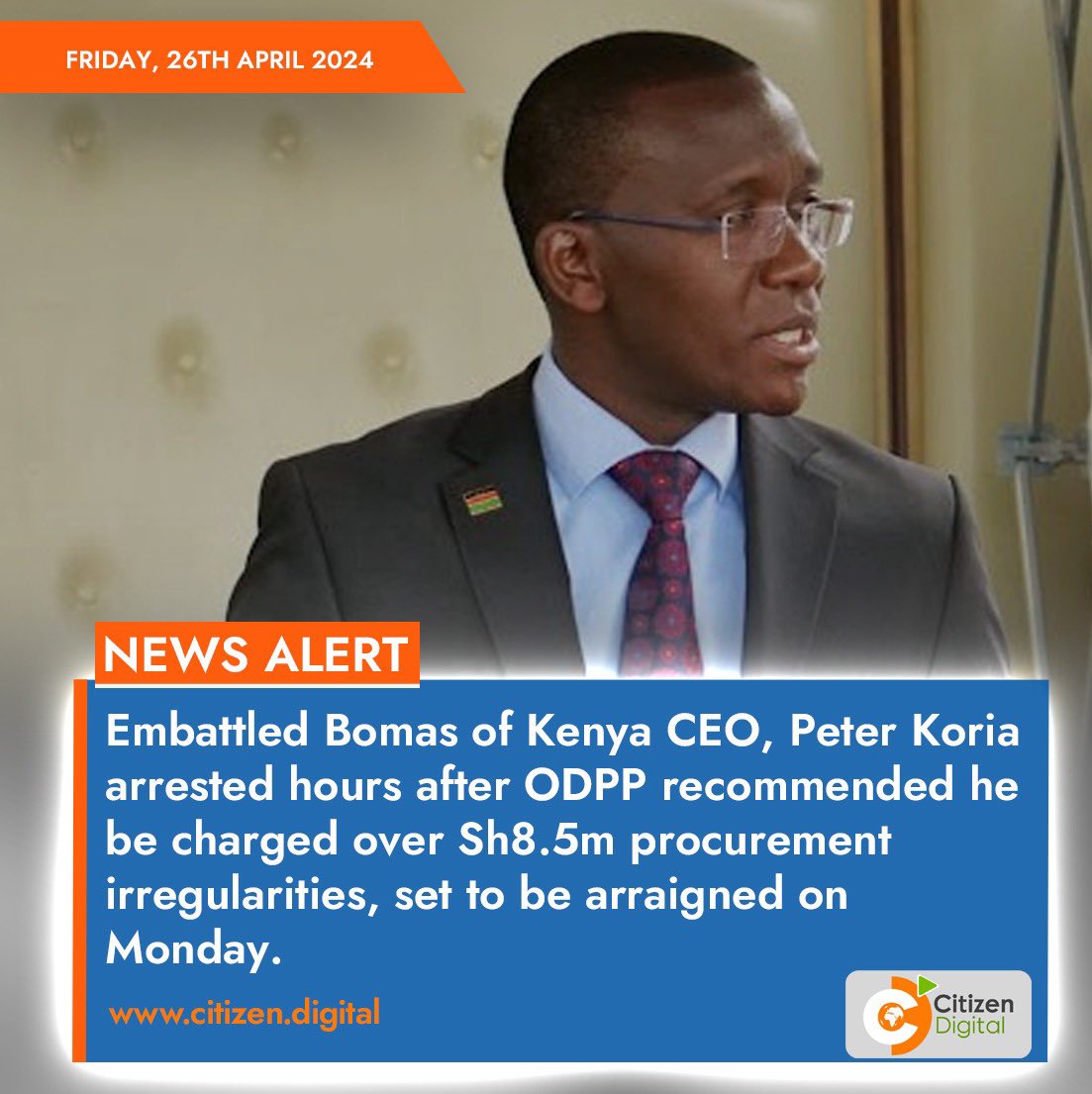 Embattled Bomas of Kenya CEO, Peter Koria arrested hours after ODPP recommended he be charged over Sh8.5m procurement irregularities, set to be arraigned on Monday