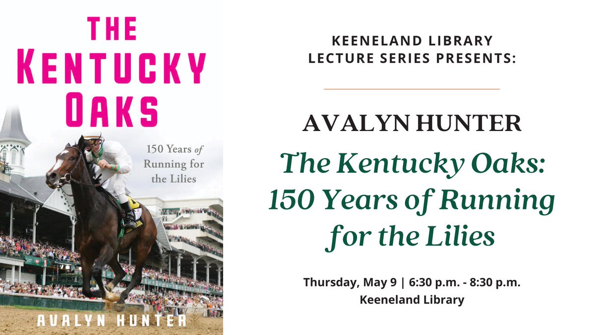 Join us at the Keeneland Library on Thursday, May 9, as we wrap up the spring installment of the Library Lecture Series with a special evening with Avalyn Hunter! Hunter will delve into her brand new release “The Kentucky Oaks: 150 Years of Running for the Lilies,' exploring the…