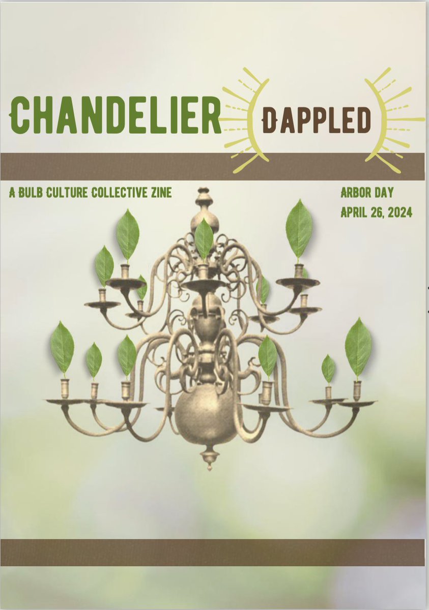 Happy Arbor Day! @BulbCultCo Bulb Culture Collective has issued its special Chandelier *Dappled* edition including my poem 'The Speech of Trees.' Read the whole issue here: bulbculturecollective.com/chandelier-zine