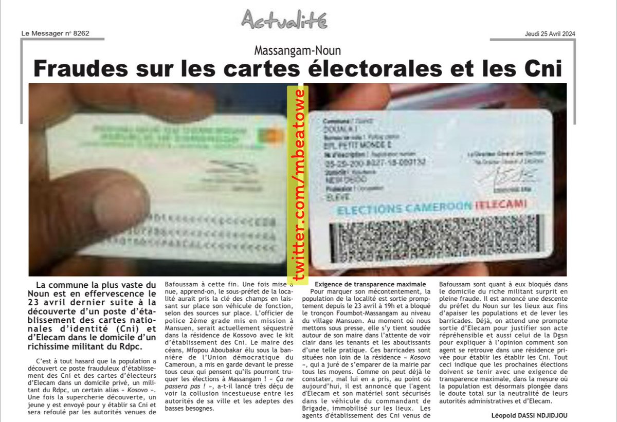 Extraits de @LeMessagerCMR 8262 du 25Avril2024, P.2: La commune la plus vaste du Noun est en effervescence depuis le 23Avril dernier suite à la découverte d’un poste d’établissement des cartes nationales d’identité et d’Elecam dans le domicile d’un richissime militant du Rdpc.