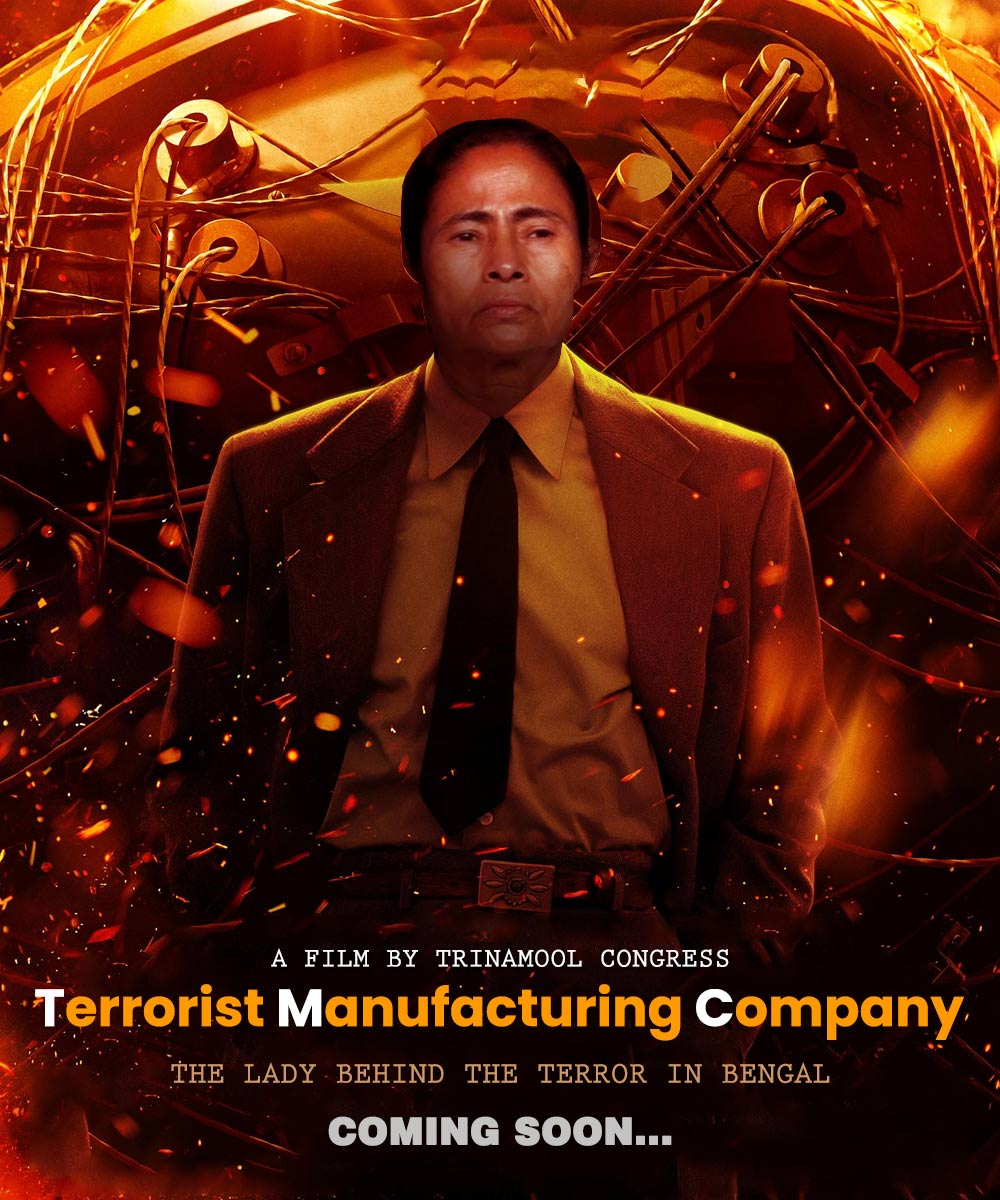 A FILM BY TRINAMOOL CONGRESS

Terrorist Manufacturing Company

THE LADY BEHIND THE TERROR IN BENGAL.

COMING SOON...