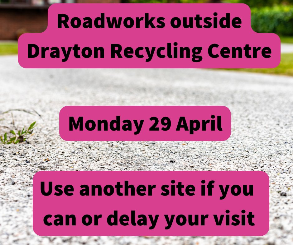 There are planned re-surfacing works on the B4017 outside Drayton Recycling Centre on Monday 29 April which may prevent you from accessing the site. If you are flexible, you might want to plan your recycling centre visit later in the week or consider using an alternative site.