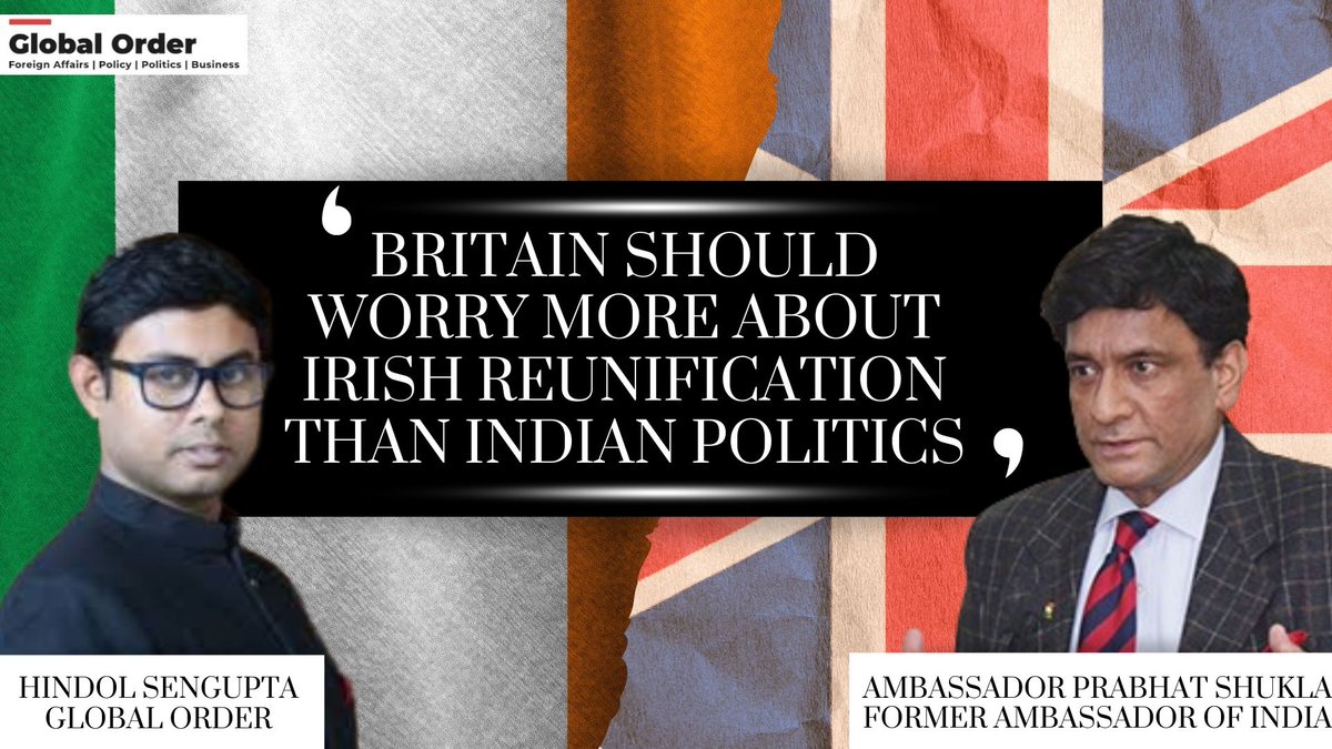 In this conversation, Ambassador (retd.) Prabhat Shukla, diplomatic advisor to three Indian prime ministers, talks to Hindol Sengupta about the themes of his new research paper (published now on Global Order - globalorder.live/post/research-…): - how likely is the Irish reunification…